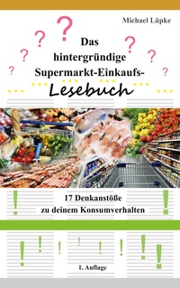 Vorderes Coverbild Das hintergründige Supermarkt-Einkaufs-Lesebuch