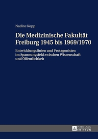 Vorderes Coverbild Die Medizinische Fakultät Freiburg 1945 bis 1969/1970