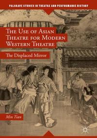 Vorderes Coverbild The Use of Asian Theatre for Modern Western Theatre