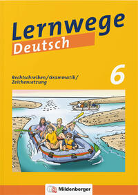 Vorderes Coverbild Lernwege Deutsch: Rechtschreiben / Grammatik / Zeichensetzung 6