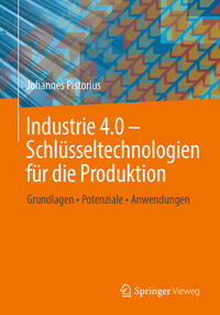 Vorderes Coverbild Industrie 4.0 – Schlüsseltechnologien für die Produktion