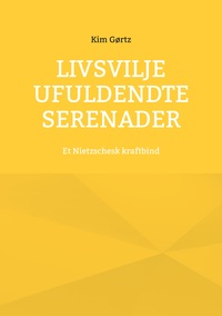Vorderes Coverbild Livsvilje Ufuldendte serenader
