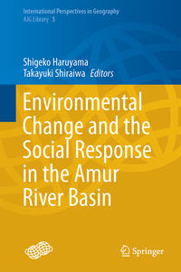 Vorderes Coverbild Environmental Change and the Social Response in the Amur River Basin