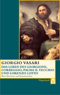 Vorderes Coverbild Das Leben des Giorgione, Corregio, Palma il Vecchio und Lorenzo Lotto