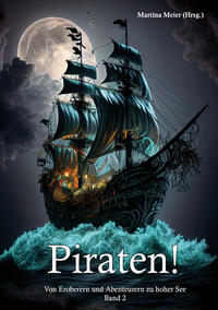 Vorderes Coverbild Piraten - Von Eroberern und Abenteurern zu hoher See Band 2