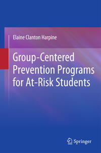 Vorderes Coverbild Group-Centered Prevention Programs for At-Risk Students