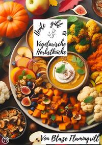 Vorderes Coverbild Heute gibt es / Heute gibt es - Vegetarische Herbstküche