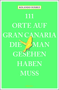Vorderes Coverbild 111 Orte auf Gran Canaria, die man gesehen haben muss