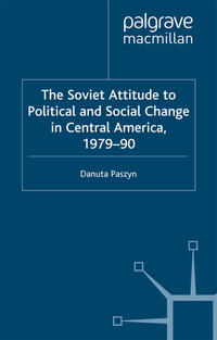 Vorderes Coverbild The Soviet Attitude to Political and Social Change in Central America, 1979–90