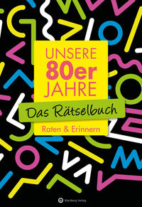 Vorderes Coverbild Unsere 80er Jahre - Das Rätselbuch