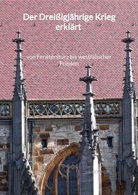Vorderes Coverbild Der Dreißigjährige Krieg erklärt - von Fenstersturz bis westfälischer Frieden