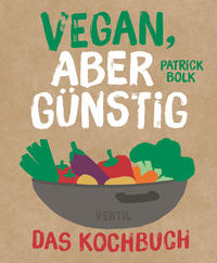 Vorderes Coverbild Vegan, aber günstig – Das Kochbuch