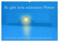 Vorderes Coverbild Es gibt kein schlechtes Wetter (Wandkalender 2025 DIN A2 quer), CALVENDO Monatskalender