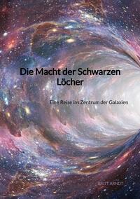 Vorderes Coverbild Die Macht der Schwarzen Löcher