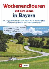Vorderes Coverbild Wochenendtouren mit dem Cabrio in Bayern