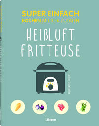 Vorderes Coverbild Super Einfach Heißluftfritteuse