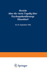 Vorderes Coverbild Bericht über die vierte Tagung über Psychopathenfürsorge Düsseldorf