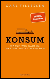 Vorderes Coverbild Konsum. Warum wir kaufen, was wir nicht brauchen