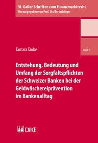 Vorderes Coverbild Entstehung, Bedeutung und Umfang der Sorgfaltspflichten der Schweizer Banken bei der Geldwäschereiprävention im Bankenalltag