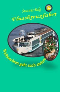 Vorderes Coverbild Flusskreuzfahrt / Flusskreuzfahrt - Weihnachten geht auch anders