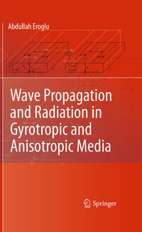 Vorderes Coverbild Wave Propagation and Radiation in Gyrotropic and Anisotropic Media