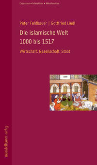 Vorderes Coverbild Die islamische Welt 1000 bis 1517