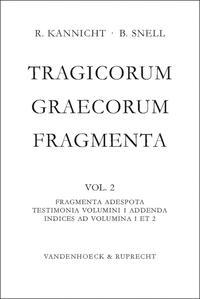 Vorderes Coverbild Tragicorum Graecorum Fragmenta. Vol. II: Fragmenta Adespota /Testimonia Volumini 1 Addenda / Indices ad Volumina 1 et 2