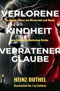 Vorderes Coverbild Verlorene Kindheit, verratener Glaube!
