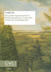 Vorderes Coverbild Die großen Agrarreformen in Schleswig-Holstein: Folge oder Anlass der Gesetzgebung?