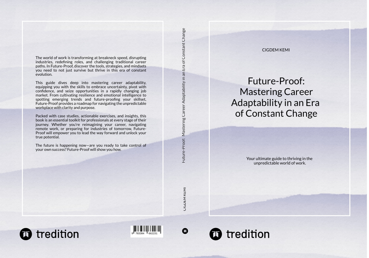 Gesamtes Coverbild Future-Proof: Mastering Career Adaptability in an Era of Constant Change