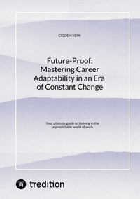 Vorderes Coverbild Future-Proof: Mastering Career Adaptability in an Era of Constant Change