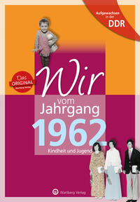 Vorderes Coverbild Aufgewachsen in der DDR - Wir vom Jahrgang 1962 - Kindheit und Jugend