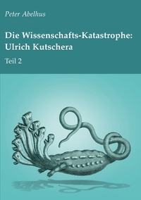 Vorderes Coverbild Die Wissenschafts-Katastrophe: Ulrich Kutschera Teil 2
