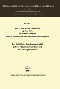Vorderes Coverbild Der Einfluß der Spindelexzentrizität auf das Fadenbruchverhalten und die Graneigenschaften