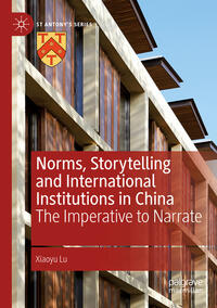 Vorderes Coverbild Norms, Storytelling and International Institutions in China