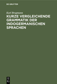 Vorderes Coverbild Kurze vergleichende Grammatik der indogermanischen Sprachen
