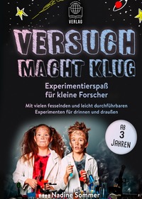 Vorderes Coverbild Versuch macht klug-Experimentierspaß für kleine Forscher - Mit vielen fesselnden und leicht durchführbaren Experimenten für drinnen und draußen (ab 3 Jahren)