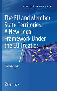 Vorderes Coverbild The European Union and Member State Territories: A New Legal Framework Under the EU Treaties