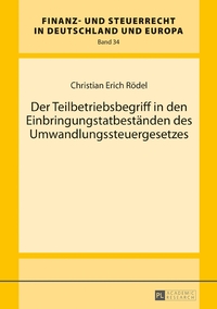 Vorderes Coverbild Der Teilbetriebsbegriff in den Einbringungstatbeständen des Umwandlungssteuergesetzes