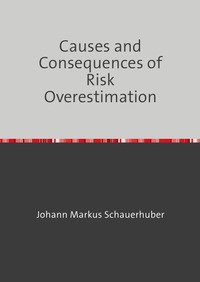 Vorderes Coverbild Causes and Consequences of Risk Overestimation
