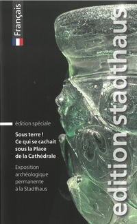 Vorderes Coverbild Sous terre ! Ce qui se cachait sous la Place de la Cathédrale