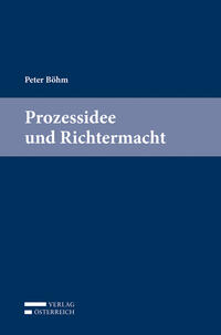 Vorderes Coverbild Peter Böhm, Prozessidee und Richtermacht