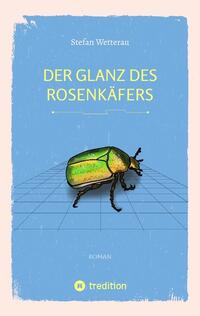 Vorderes Coverbild Der Glanz des Rosenkäfers
