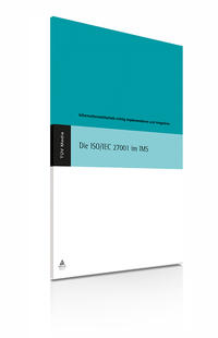 Vorderes Coverbild Die ISO/IEC 27001 im IMS
