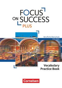 Vorderes Coverbild Focus on Success PLUS - Berufliche Oberschule: FOS/BOS - B1/B2: 11./12. Jahrgangsstufe