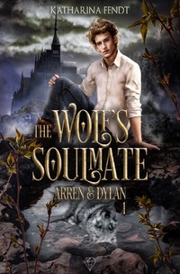 Vorderes Coverbild The Wolf's Soulmate / The Wolf's Soulmate - Arren und Dylan ( Band 1 )