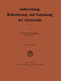 Vorderes Coverbild Aufbereitung, Brikettierung und Verkokung der Steinkohle