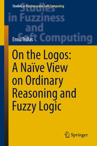 Vorderes Coverbild On the Logos: A Naïve View on Ordinary Reasoning and Fuzzy Logic