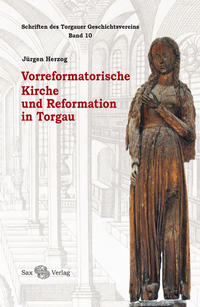 Vorderes Coverbild Vorreformatorische Kirche und Reformation in Torgau