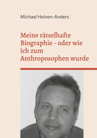 Vorderes Coverbild Meine rätselhafte Biographie - oder wie ich zum Anthroposophen wurde